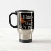 I'd Rather Be Hunting Coffee Mug