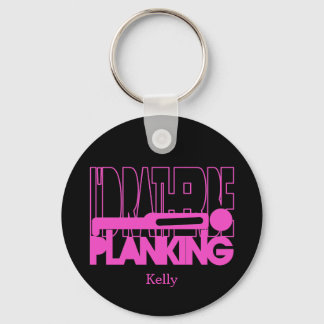 I'd Rather Be Planking - Pink Silhouette Keychain
