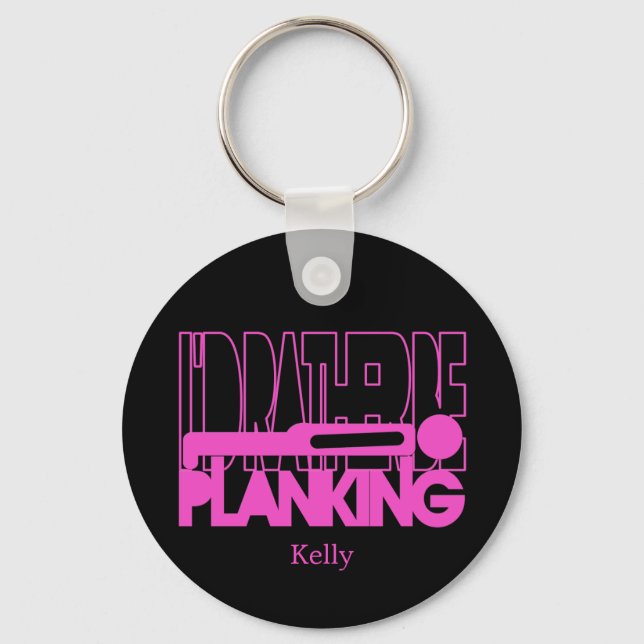 I'd Rather Be Planking - Pink Silhouette Keychain (Front)