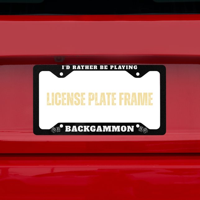 I'd Rather Be Playing Backgammon Black License Plate Frame (Creator Uploaded)