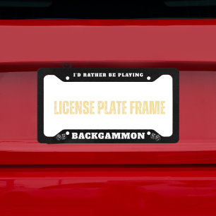 I'd Rather Be Playing Backgammon Black License Plate Frame