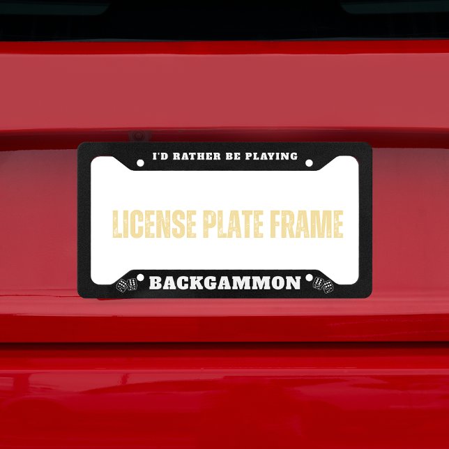 I'd Rather Be Playing Backgammon Black License Plate Frame (Creator Uploaded)