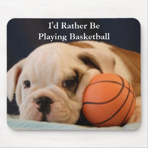Id Rather Be Playing Basketball Bulldog Puppy Mouse Pad