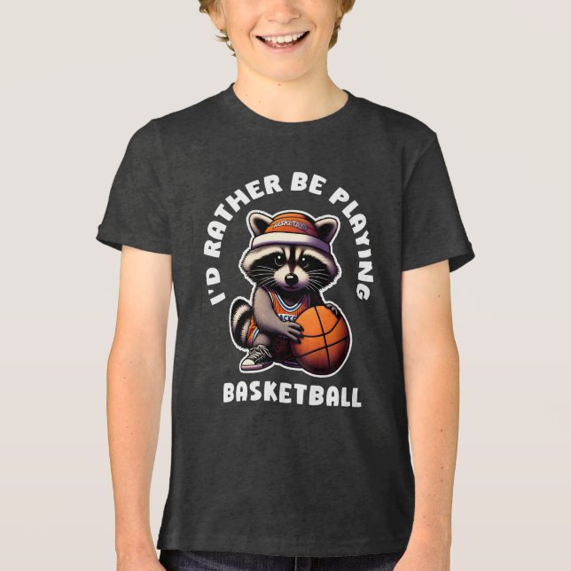 Id Rather Be Playing Basketball Funny Racoon Gift Tri-Blend Shirt (Front)