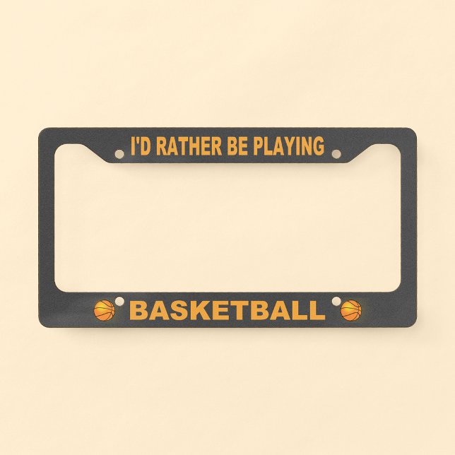 I'd Rather Be Playing Basketball License Plate Frame (🏀 Slam Dunk Style: Basketball License Plate Frame! 🚗)
