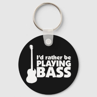 I'D Rather Be Playing Bass Keychain