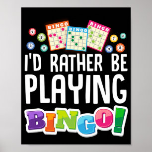 I'D Rather Be Playing Bingo Funny Lucky Gambling Poster