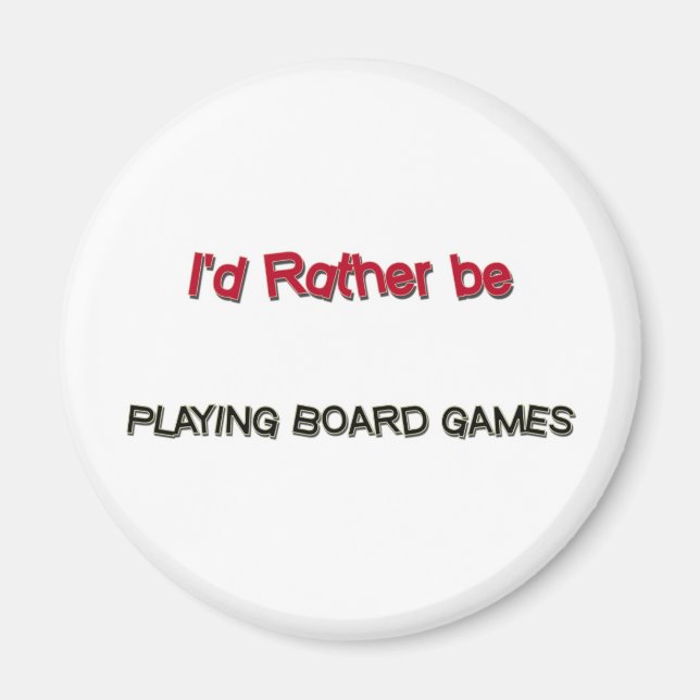 I'd Rather Be Playing Board Games Magnet (Front)
