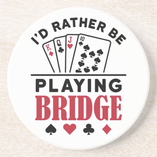 Id Rather Be Playing Bridge Cool Bridge Card Game Coaster
