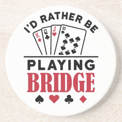 Id Rather Be Playing Bridge Cool Bridge Card Game Coaster