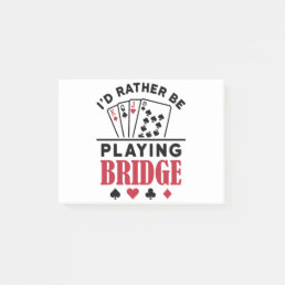 I&#39;d Rather Be Playing Bridge Cool Bridge Card Game Post-it Notes