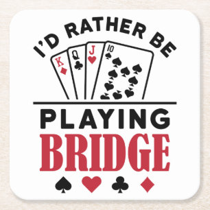 I'd Rather Be Playing Bridge Cool Bridge Card Game Square Paper Coaster
