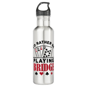 I'd Rather Be Playing Bridge Cool Bridge Card Game Stainless Steel Water Bottle