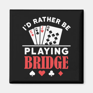I'd Rather Be Playing Bridge Magnet