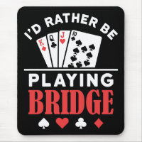 I'd Rather Be Playing Bridge