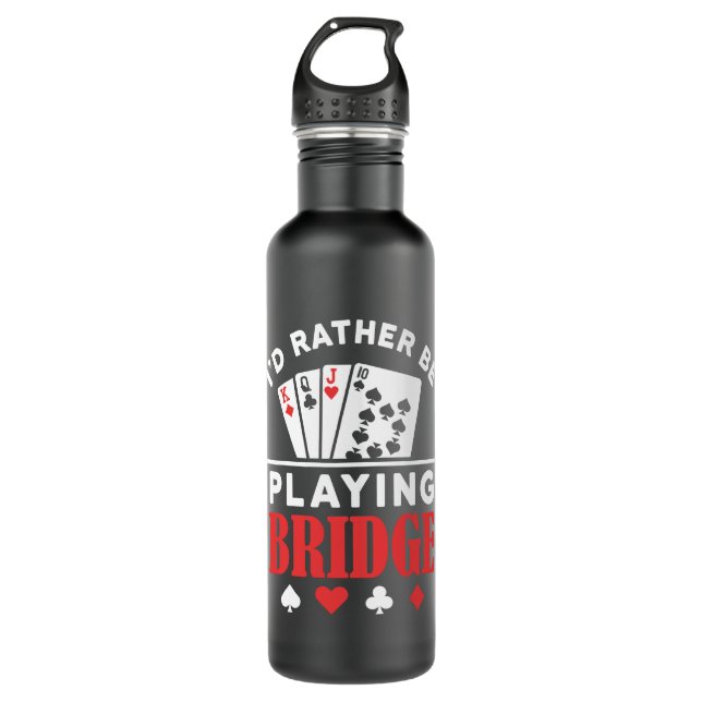 I'd Rather Be Playing Bridge  Stainless Steel Water Bottle (Front)