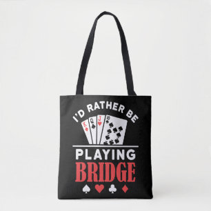 I'd Rather Be Playing Bridge  Tote Bag