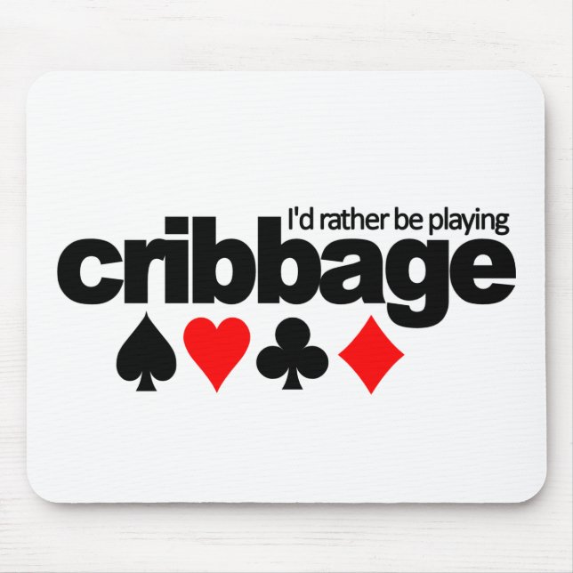 I'd Rather Be Playing Cribbage mousepad (Front)