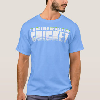 Id rather be playing cricket  T-Shirt