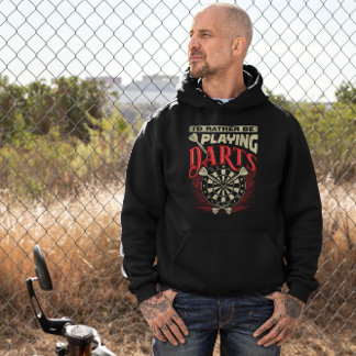 I'd Rather Be Playing Darts - Sarcastic Dart Humor Hoodie