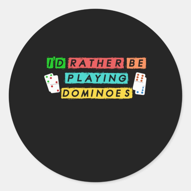 Id Rather Be Playing Dominoes Tiles Puzzler Gift Classic Round Sticker (Front)