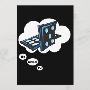 I'd rather be playing Dominos 2 Invitation