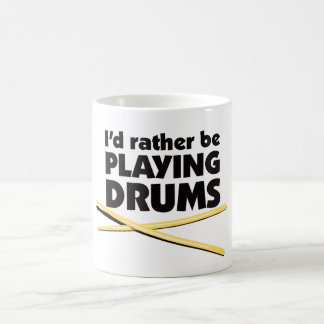 I'D Rather Be Playing Drums Mug