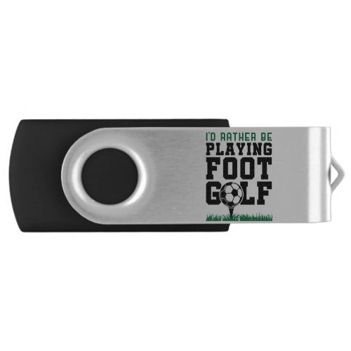 Id Rather Be Playing Foot Golf Footgolf Flash Drive