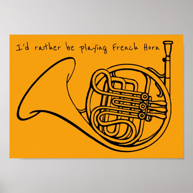 I'd rather be playing French Horn brass Poster (Front)