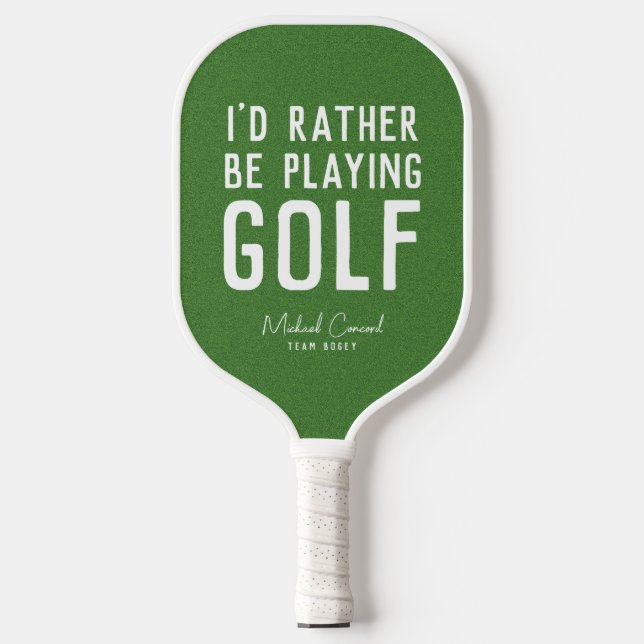 I'd rather be playing golf funny personalized pickleball paddle (Front)