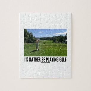 I'd Rather Be Playing Golf (Golfer On Golf Course) Jigsaw Puzzle