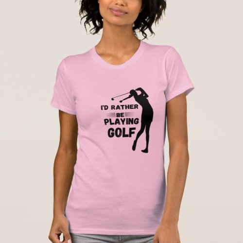  Id rather be playing golf  T_Shirt