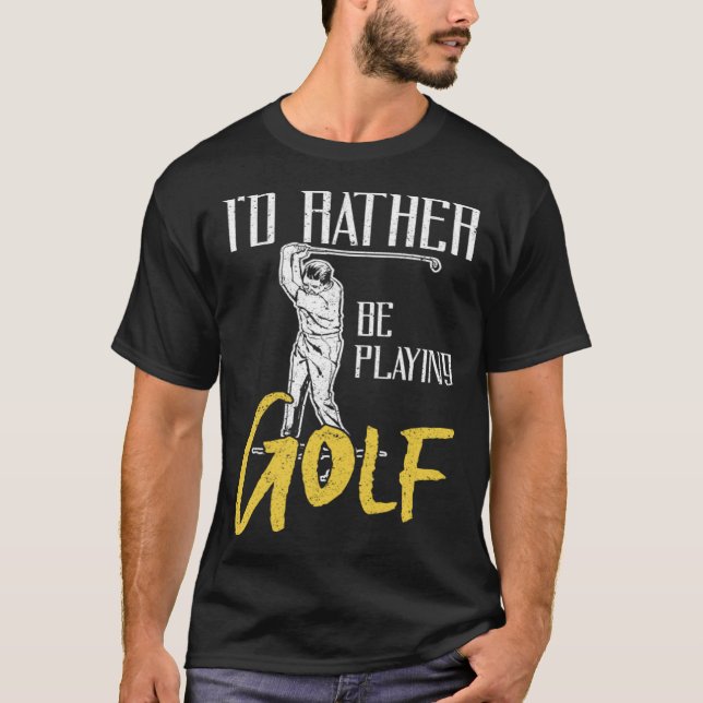 Id Rather Be Playing Golf Trainer T-Shirt (Front)