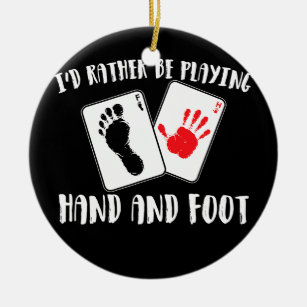 I'd Rather Be Playing Hand And Foot Card Game  Ceramic Ornament