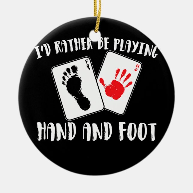 I'd Rather Be Playing Hand And Foot Card Game  Ceramic Ornament (Front)