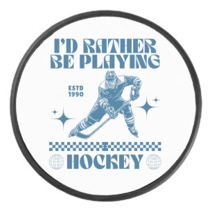 I'd rather be playing hockey puck