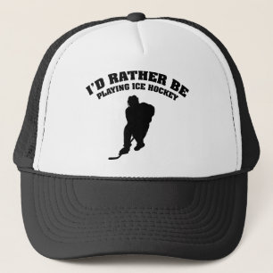 I'd Rather Be Playing Ice Hockey Trucker Hat