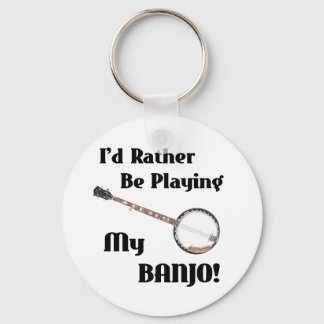 I'd Rather be Playing My Banjo Keychain