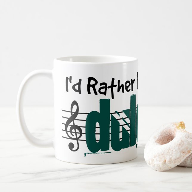 I'd Rather Be Playing My Dulcimer Coffee Mug (With Donut)