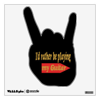 I'd Rather Be Playing My Guitar - Black background Wall Sticker