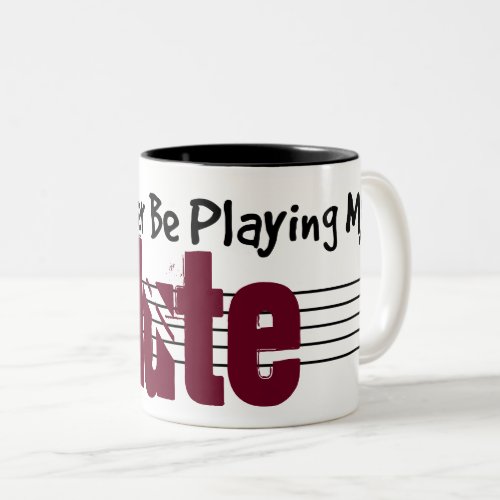 I'd Rather Be Playing My Lute Two-Tone Coffee Mug