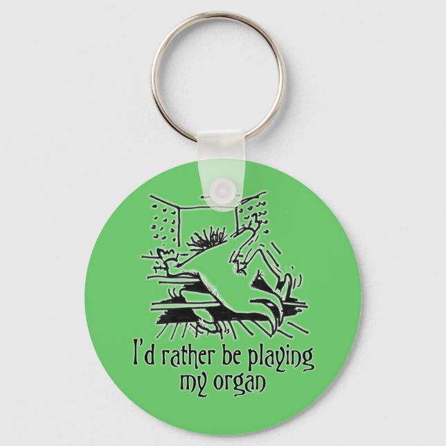 I'd rather be playing my organ! keychain (Front)