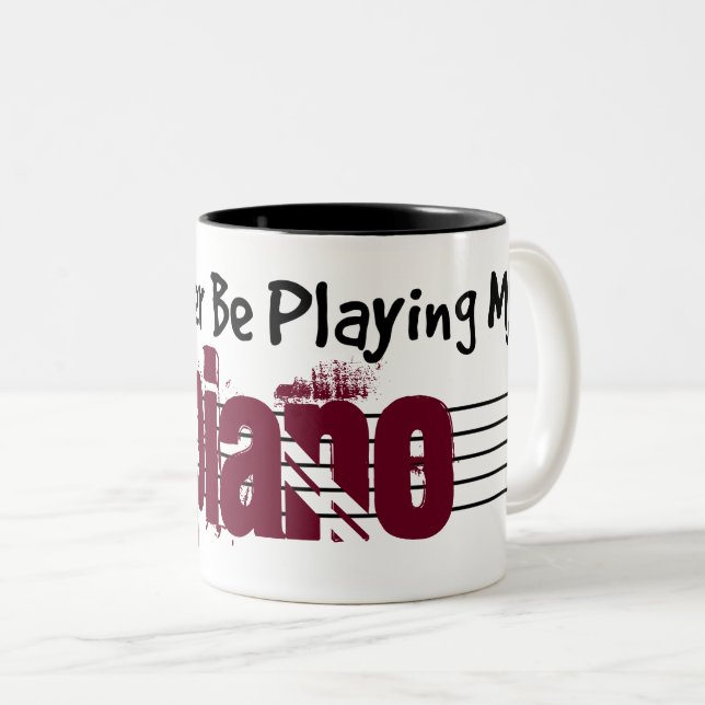 I'd Rather Be Playing My Piano Two-Tone Coffee Mug (Front Right)