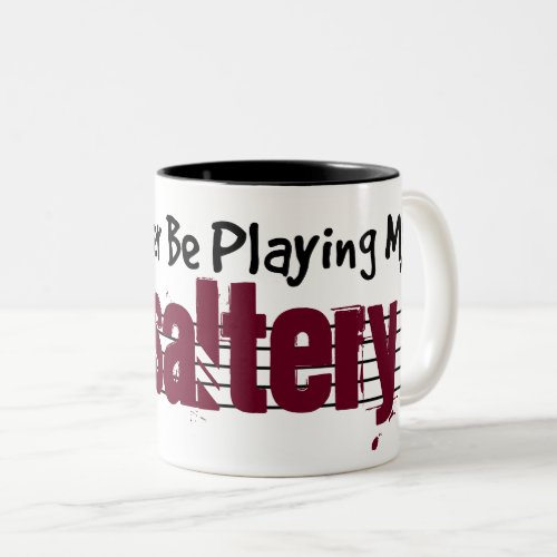 I'd Rather Be Playing My Psaltery Two-Tone Coffee Mug