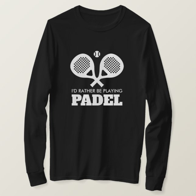 I'd rather be playing padel crossed rackets sports T-Shirt (Design Front)