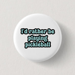 I'd rather be playing pickleball Blue Retro Text Button