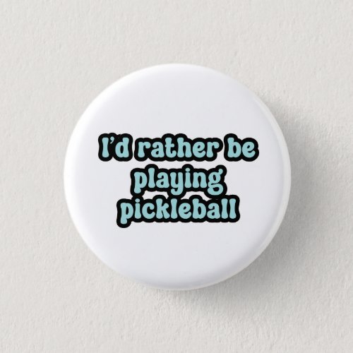 Id rather be playing pickleball Blue Retro Text Button
