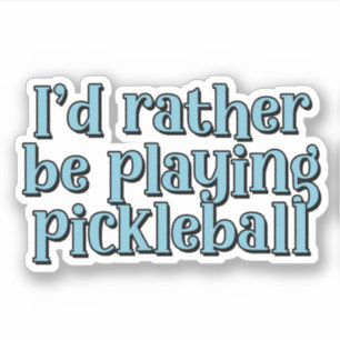 I'd rather be playing pickleball Blue Retro Text Sticker