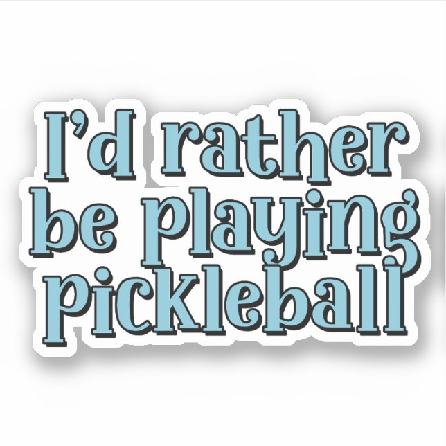I'd rather be playing pickleball Blue Retro Text Sticker (Front)
