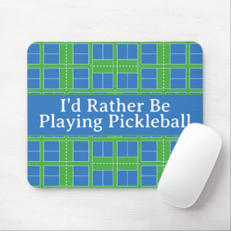 I'd Rather Be Playing Pickleball Courts Blue Green Mouse Pad